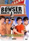 Bowser Makes A Movie (2005).jpg
